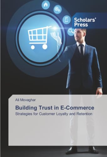 Building Trust in E-Commerce: Strategies for Customer Loyalty and Retention