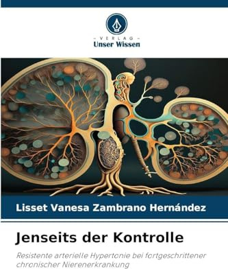 Jenseits der Kontrolle: Resistente arterielle Hypertonie bei fortgeschrittener chronischer Nierenerkrankung