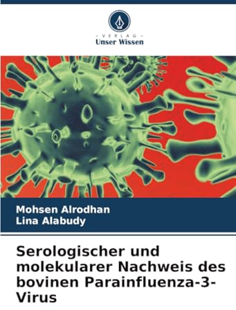 Serologischer und molekularer Nachweis des bovinen Parainfluenza-3-Virus