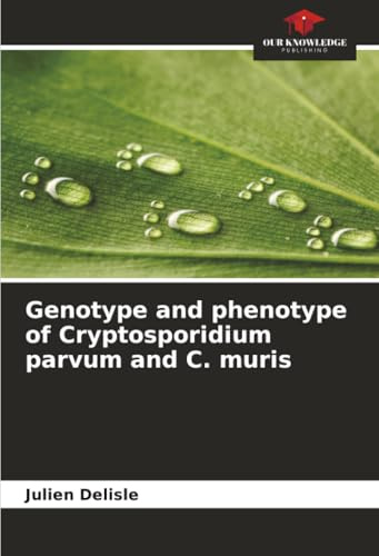 Genotype and phenotype of Cryptosporidium parvum and C. muris: DE