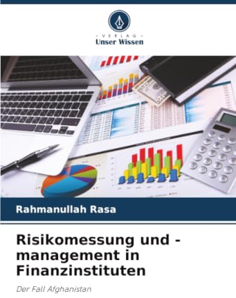 Risikomessung und -management in Finanzinstituten: Der Fall Afghanistan