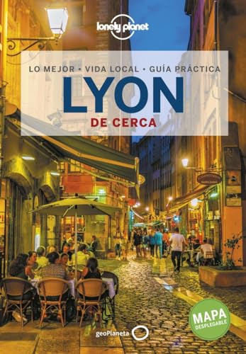 Lyon De cerca 1: Todo lo imprescindible para una escapada: rutas a pie, mapas y los mejores lugares (Guías De cerca Lonely Planet)