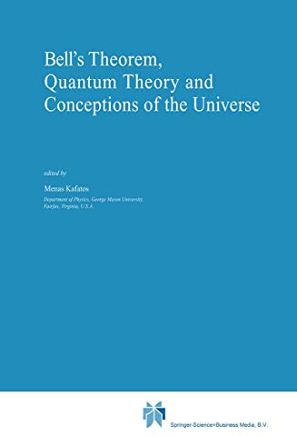 Bell's Theorem, Quantum Theory and Conceptions of the Universe (Fundamental Theories of Physics, Band 37)