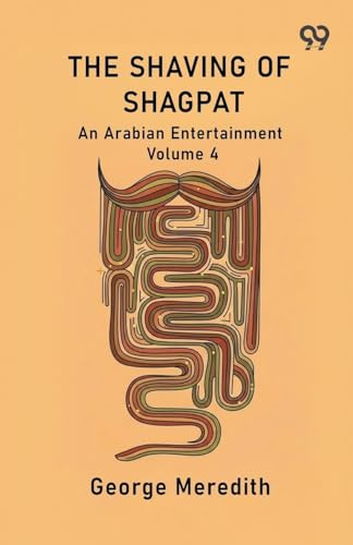 The Shaving Of Shagpat An Arabian Entertainment Volume 4