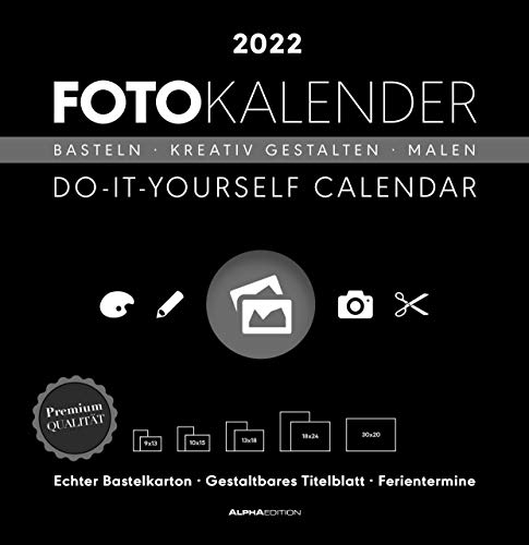 Foto-Bastelkalender schwarz 2022 - Do it yourself calendar 32x33 cm - datiert - Kreativkalender - Foto-Kalender - Alpha Edition