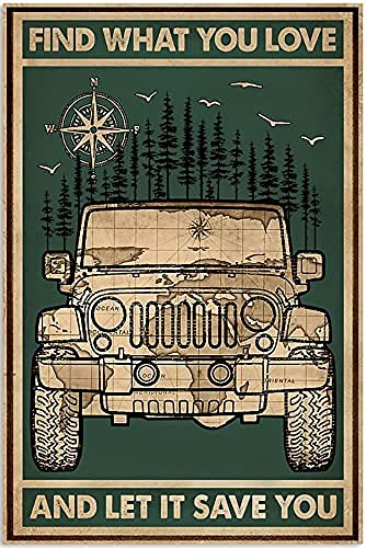Metall-Blechschild Find What You Love and Let It Save You, Jeep-Poster, Malerei für Männer, Höhle, Garage, Zuhause, Salon, Wanddekoration, Partner, Retro-Poster, 30,5 x 40,6 cm