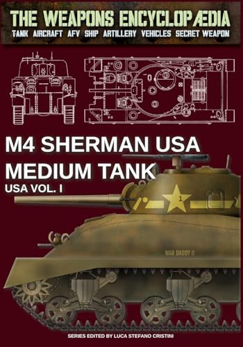 Sherman USA medium tank – USA Vol. I (The Weapons Encyclopaedia, Band 62)