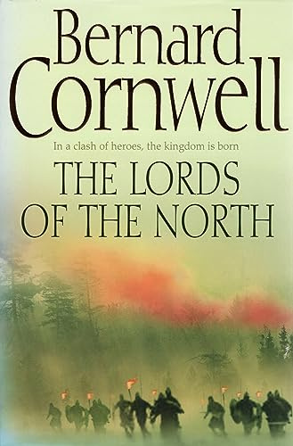 The Lords of the North: In a clash of heroes, a kingdom is born: Book 3 (The Last Kingdom Series)