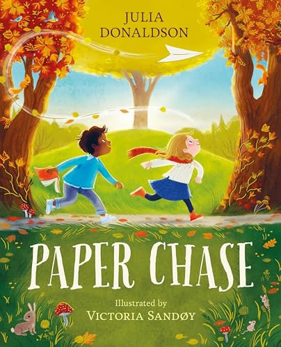 Paper Chase: a captivating story of friendship by Julia Donaldson, author of The Gruffalo and Stick Man