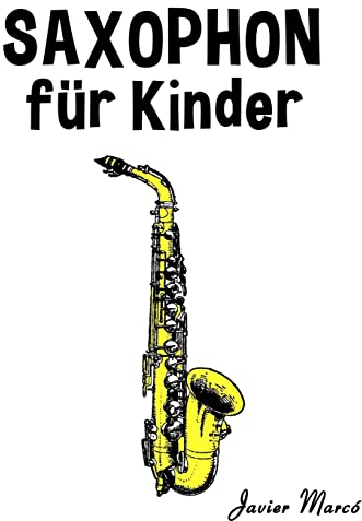 Saxophon für Kinder: Weihnachtslieder, Klassische Musik, Kinderlieder, Traditionelle Lieder und Volkslieder!