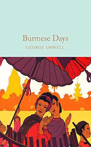 Burmese Days: George Orwell: 263 (Macmillan Collector's Library, 263)