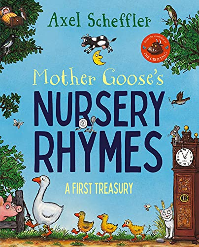 Mother Goose's Nursery Rhymes: A First Treasury From the Illustrator of The Gruffalo