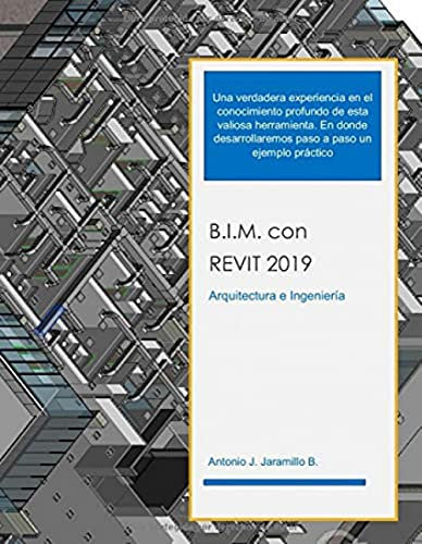 B.I.M. con REVIT 2019: Arquitectura e Ingenieria
