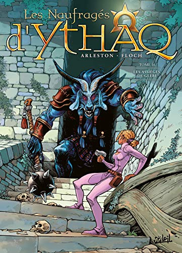 Les Naufragés d'Ythaq T16 - Les Assiégés de Glèbe (16)