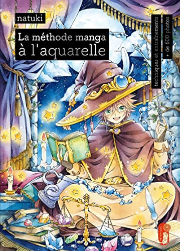 La méthode manga à l'aquarelle: Techniques et entraînements