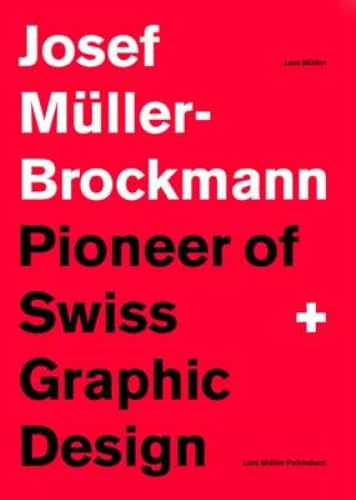 Josef Muller-Brockmann Pioneer of Swiss Graphic Design