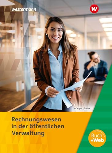 Ausbildung in der öffentlichen Verwaltung: Rechnungswesen Schulbuch (Ausbildung in der öffentlichen Verwaltung: Recht und Wirtschaft / Rechnungswesen)