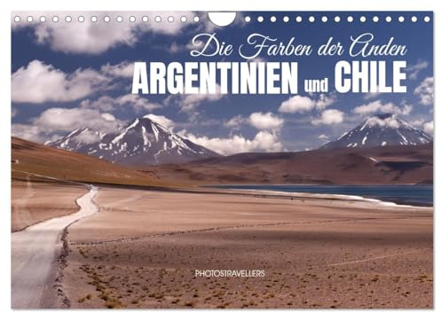 Die Farben der Anden - Argentinien und Chile (Wandkalender 2026 DIN A4 quer), CALVENDO Monatskalender: Eine Palette von Farben (CALVENDO Natur)