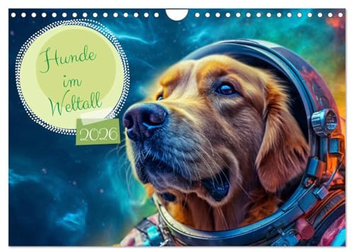 Hunde im Weltall (Wandkalender 2026 DIN A4 quer), CALVENDO Monatskalender: Hunde im All: Eine kosmische Reise der Niedlichkeit. (CALVENDO Wissenschaft)