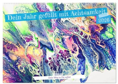 Dein Jahr gefüllt mit Achtsamkeit (Wandkalender 2026 DIN A2 quer), CALVENDO Monatskalender: Fülle dein Jahr mit Achtsamkeit (CALVENDO Kunst)