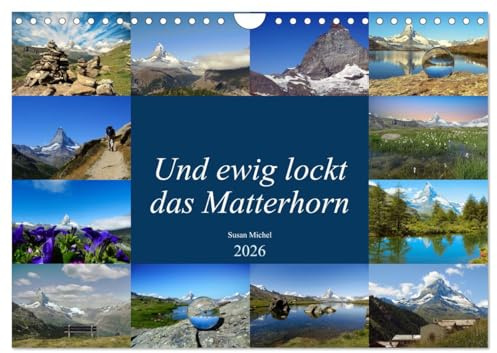 Und ewig lockt das Matterhorn (Wandkalender 2026 DIN A4 quer), CALVENDO Monatskalender: Das Matterhorn: Wahrzeichen der Schweiz. (CALVENDO Orte)