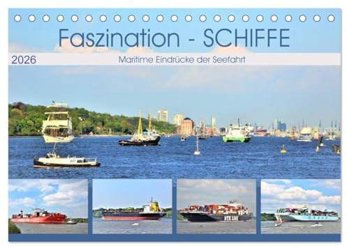 Faszination - SCHIFFE (Tischkalender 2026 DIN A5 quer), CALVENDO Monatskalender: Beeindruckende, maritime Einblicke der Seefahrt (CALVENDO Mobilitaet)