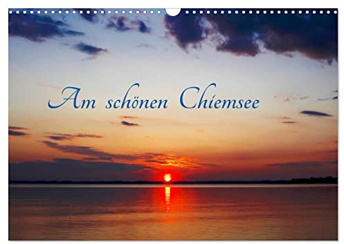 Am schönen Chiemsee (Wandkalender 2026 DIN A3 quer), CALVENDO Monatskalender: Kalender mit Farbaufnahmen vom schönen Chiemsee. (CALVENDO Orte)