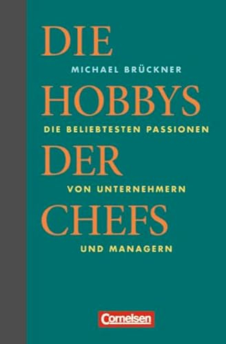Wirtschaftsgeschenkbuch: Die Hobbys der Chefs - Die beliebtesten Passionen von Unternehmern und Managern