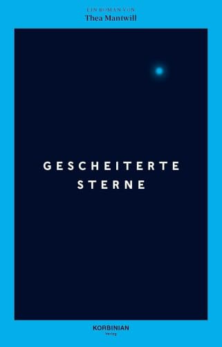 Gescheiterte Sterne: Roman