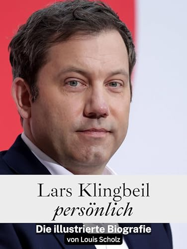 Lars Klingbeil persönlich: Die illustrierte Biografie. Komplett in Farbe