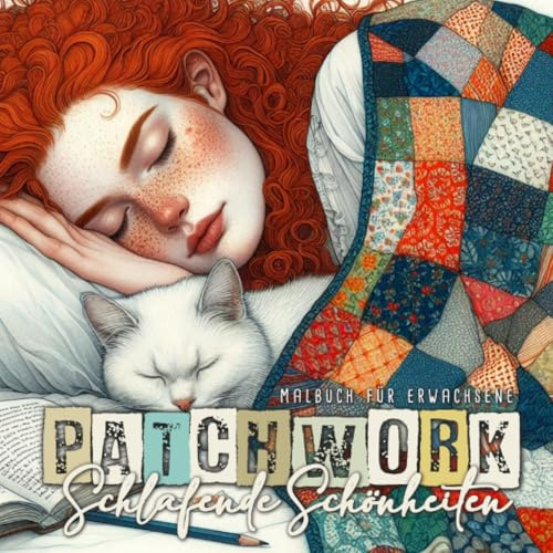 Patchwork Schlafende Schönheiten Malbuch für Erwachsene: Patchwork Malbuch für Erwachsene |Portrait Malbuch Patchwork Ausmalbuch | Patchwork Malblock | Hunde Katzen Malbuch