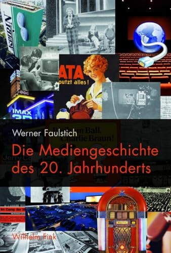 Die Mediengeschichte des 20. Jahrhunderts