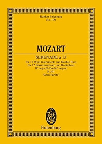 Serenade a 13 No. 10 B-Dur: Gran Partita. KV 361. 12 Blasinstrumente und Kontrabass. Studienpartitur. (Eulenburg Studienpartituren)