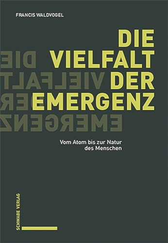 Die Vielfalt der Emergenz: Vom Atom bis zur Natur des Menschen