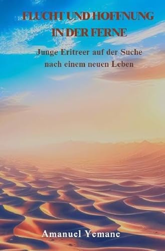 Flucht und Hoffnung in der Ferne: Junge Eritreer auf der Suche nach einem neuen Leben