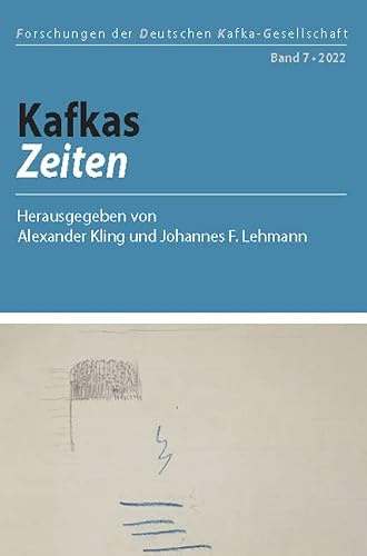 Kafkas Zeiten (Forschungen der Deutschen Kafka-Gesellschaft)