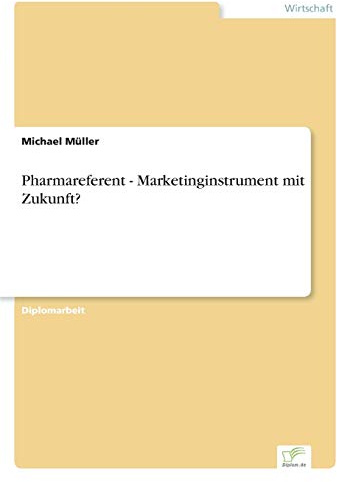 Pharmareferent - Marketinginstrument mit Zukunft?