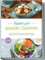 Rezepte zum gesunden Zunehmen: Mit den leckersten Rezepten schnell und gesund Gewicht zunehmen und Ihr Wunschgewicht erreichen | inkl. Shakes zum Zunehmen