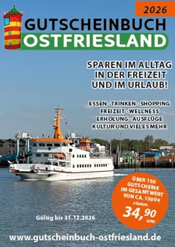 Gutscheinbuch 2026 Ostfriesland inkl. WHV: Sparen im Alltag, in der Freizeit und im Urlaub. Über 150 Gutscheine für die ganze Familie im Wert von über 1500 Euro.