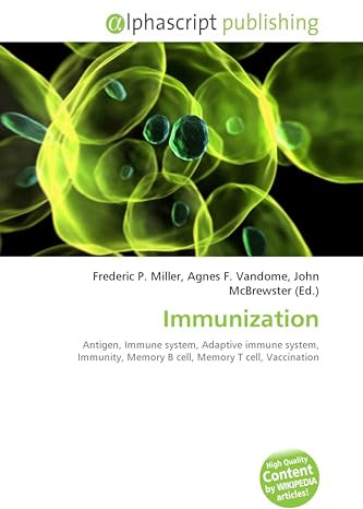 Immunization: Antigen, Immune system, Adaptive immune system, Immunity, Memory B cell, Memory T cell, Vaccination