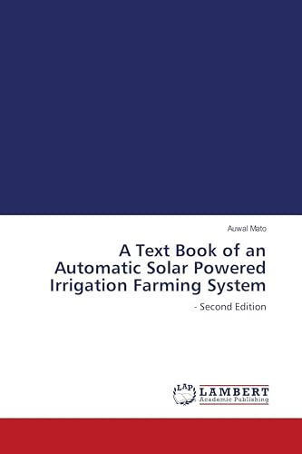 A Text Book of an Automatic Solar Powered Irrigation Farming System: - Second Edition