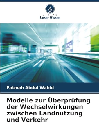 Modelle zur Überprüfung der Wechselwirkungen zwischen Landnutzung und Verkehr