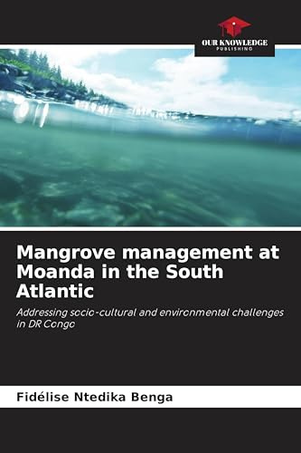Mangrove management at Moanda in the South Atlantic: Addressing socio-cultural and environmental challenges in DR Congo