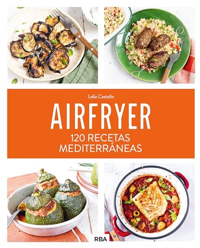 Airfryer: 120 recetas mediterráneas (Gastronomía y cocina)