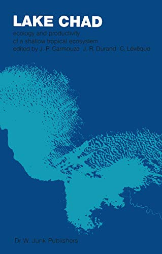 Lake Chad: Ecology and Productivity of a Shallow Tropical Ecosystem (Monographiae Biologicae, Band 53)