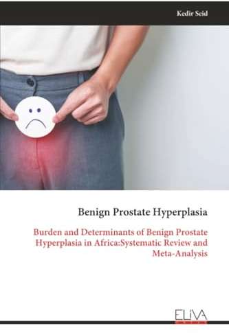 Benign Prostate Hyperplasia: Burden and Determinants of Benign Prostate Hyperplasia in Africa:Systematic Review and Meta-Analysis