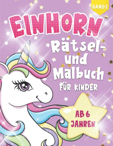 Einhorn: Rätsel- und Malbuch für Kinder ab 6 Jahren , Geschenkidee, Rätselspaß Band 2