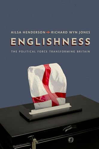 Englishness: The Political Force Transforming Britain
