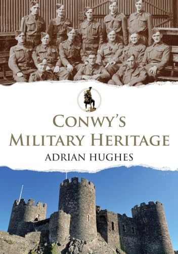 Conwy's Military Heritage