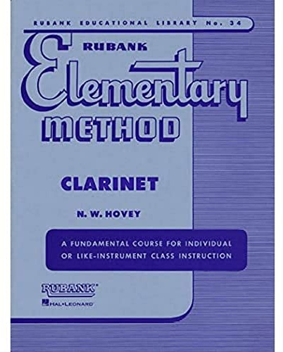 Rubank Elementary Method Clarinet (Rubank Educational Library, Band 34) (Rubank Educational Library, 34, Band 34)